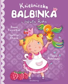 Księżniczka Balbinka i papuga Aisha - Laetitia Etienne, Rozenn Follio-Vrel