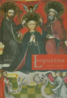 Łopuszna kościół drewniany - Wojciech Bonowicz, Rafał Monita, Andrzej Skorupa