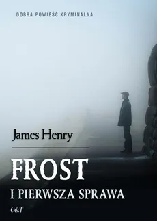 Frost i pierwsza sprawa - Outlet - James Henry