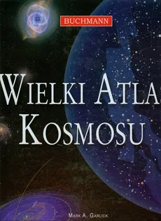 Wielki atlas kosmosu - Mark Garlick