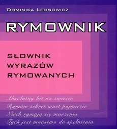 Rymownik  Słownik wyrazów rymowanych - Dominika Leonowicz