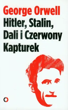 Hitler Stalin Dali i Czerwony Kapturek - Outlet - George Orwell