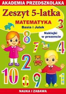 Zeszyt 5-latka Matematyka Basia i Julek - Joanna Paruszewska, Kamila Pawlicka