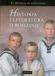 Historia i literatura o rodzinie - Outlet - Władysław Kądziołka
