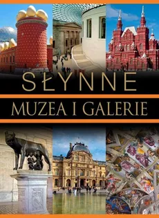 Słynne muzea i galerie - Ewelina Sobczyk-Podleszańska