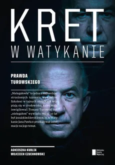Kret w Watykanie Prawda Turowskiego - Wojciech Czuchnowski, Agnieszka Kublik