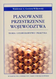 Planowanie przestrzenne województwa - Gorzym-Wilkowski Waldemar A.