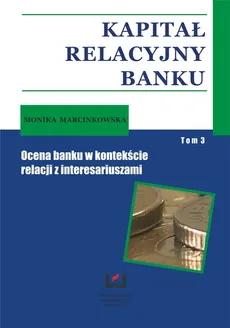 Kapitał relacyjny banku Tom 3 - Monika Marcinkowska