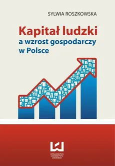 Kapitał ludzki a wzrost gospodarczy w Polsce - Outlet - Sylwia Roszkowska