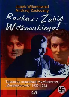 Rozkaz zabić Witkowskiego - Outlet - Jacek Wilamowski, Andrzej Zasieczny