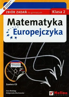 Matematyka Europejczyka 2 Zbiór zadań + CD - Ewa Madziąg, Małgorzata Muchowska