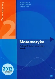 Matematyka 2 Podręcznik Zakres rozszerzony - Elżbieta Kurczab, Marcin Kurczab, Elżbieta Świda