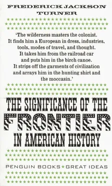 The Significance of the Frontier in American History - Outlet - Turner Frederick Jackson