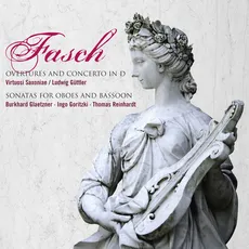Fasch: Overtures and Concerto in D Sonatas for oboes and basson