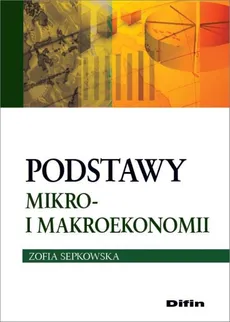 Podstawy mikro- i makroekonomii - Outlet - Zofia Sepkowska