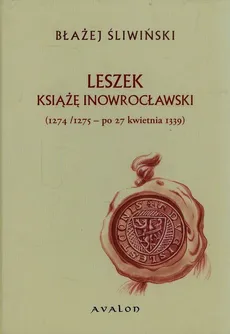 Leszek książę inowrocławski - Błażej Śliwiński
