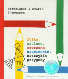 Żółte, zielone, czerwone, niebieskie, niezwykłe przygody - Stefan Themerson, Franciszka Themerson
