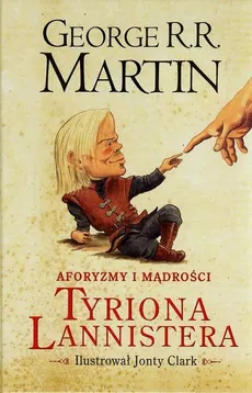 Aforyzmy i mądrości Tyriona Lannistera - George R.R. Martin