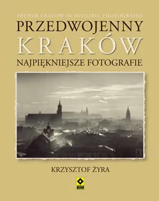 Przedwojenny Kraków - Outlet - Krzysztof Żyra