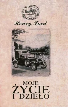 Moje życie i dzieło - Outlet - Henry Ford