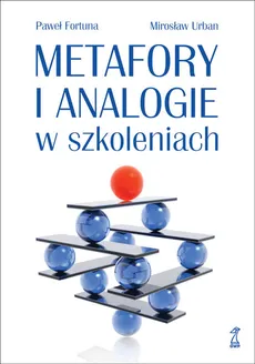 Metafory i analogie w szkoleniach - Paweł Fortuna, Mirosław Urban