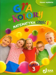 Gra w kolory 3 Matematyka Podręcznik z ćwiczeniami Część 1 - Beata Sokołowska