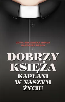 Dobrzy księża - Outlet - Kazimierz Braun, Zofia Reklewska-Braun