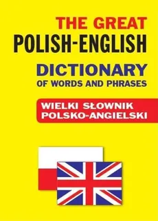 The Great Polish-English Dictionary of Words and Phrases - Jacek Gordon