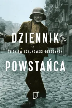 Dziennik Powstańca - Zbigniew Czajkowski-Dębczyński