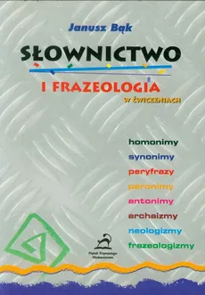 Słownictwo i frazeologia w ćwiczeniach - Janusz Bąk