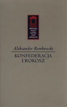Konfederacja i rokosz - Aleksander Rembowski