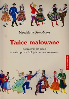 Tańce malowane + CD - Outlet - Magdalena Szelc-Mays