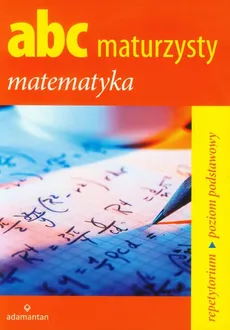 ABC maturzysty Matematyka Repetytorium - Outlet - Witold Mizerski