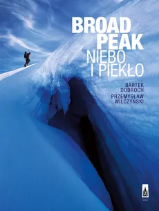 Broad Peak Niebo i Piekło - Outlet - Bartek Dobroch, Przemysław Wilczyński