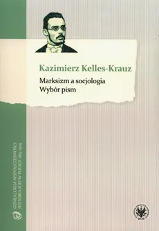 Marksizm a socjologia - Outlet - Kazimierz Kelles-Krauz