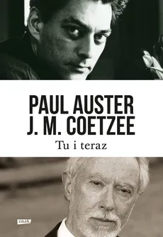 Tu i teraz - Coetzee John Maxwell, Paul Auster