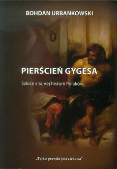 Pierścień Gygesa - Bohdan Urbankowski