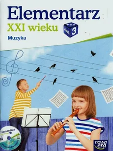 Elementarz XXI wieku 3 Muzyka Podręcznik z płytą CD - Monika Gromek, Grażyna Kilbach