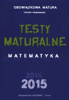 Testy maturalne Matematyka 2015 Poziom podstawowy