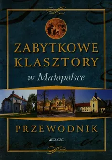 Zabytkowe klasztory w Małopolsce Przewodnik - Outlet - Marcin Pielesy