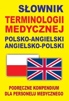 Słownik terminologii medycznej polsko-angielski angielsko-polski - Outlet - Jacek Gordon