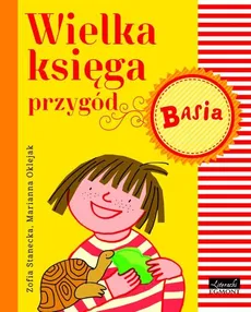 Basia Wielka księga przygód - Zofia Stanecka