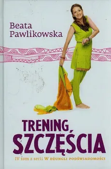 Trening szczęścia - Outlet - Beata Pawlikowska