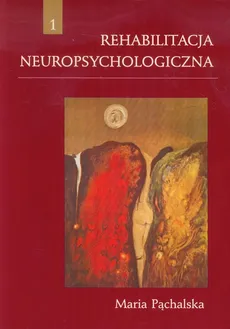Rehabilitacja neuropsychologiczna - Maria Pąchalska