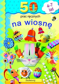 50 prac ręcznych na wiosnę - Marcelina Grabowska-Piątek