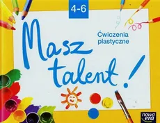 Do dzieła! 4-6 Ćwiczenia plastyczne Masz talent - Weronika Rękawek, Krzysztof Rześniowiecki, Hanna Tabor
