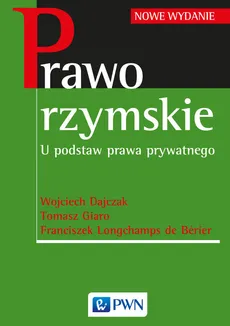 Prawo rzymskie - Wojciech Dajczak, Tomasz Giaro, Longchamps de Berier Franciszek