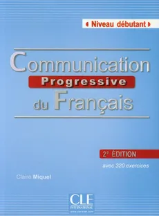 Communication Progressive du Francais + CD Niveau debutant - Outlet - Claire Miquel
