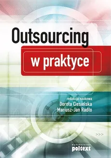 Outsourcing w praktyce - Dorota Ciesielska, Radło Mariusz Jan