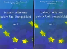Systemy polityczne Państw Unii Europejskiej Tom 1-2
